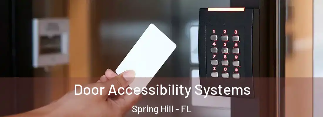 Door Accessibility Systems Spring Hill - FL