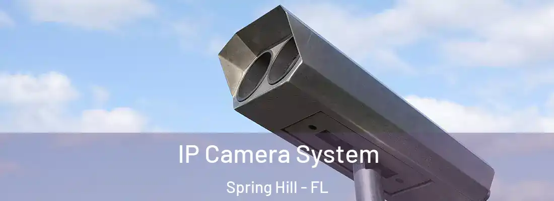  IP Camera System Spring Hill - FL